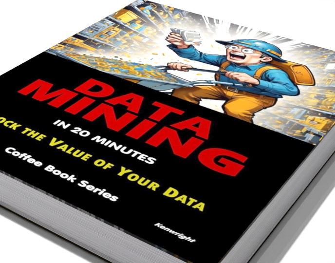 Additional view of Data Mining in 20 Minutes: (Coffee Book Series)